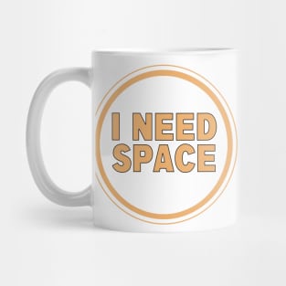 I Need Space Mug